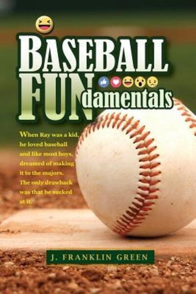 Baseball FUNdamentals - John Green - Livros - Lulu.com - 9780359433803 - 15 de fevereiro de 2019