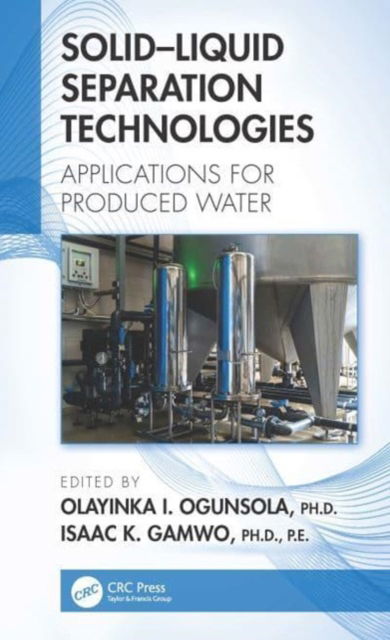 Solid–Liquid Separation Technologies: Applications for Produced Water (Paperback Book) (2024)