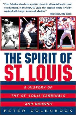 Cover for Peter Golenbock · The Spirit of St. Louis: a History of the St. Louis Cardinals and Browns (Paperback Bog) [Reprint edition] (2001)