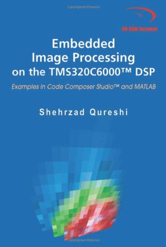 Cover for Shehrzad Qureshi · Embedded Image Processing on the TMS320C6000 (TM) DSP: Examples in Code Composer Studio (TM) and MATLAB (Hardcover Book) [1st ed. 2005. Corr. 2nd printing 2006 edition] (2005)