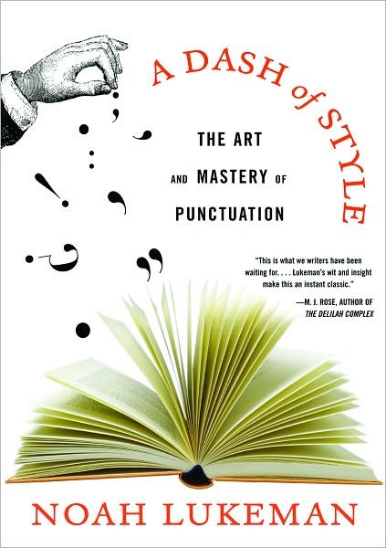 Cover for Noah Lukeman · A Dash of Style: The Art and Mastery of Punctuation (Pocketbok) [1st edition] (2007)