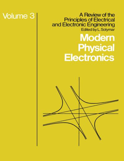 Cover for L Solymar · Modern Physical Electronics - A review of the Principles of Electrical &amp; Electronic Engineering (Paperback Book) (1975)