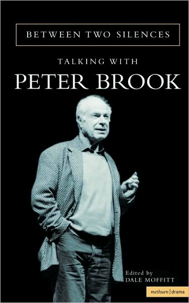 Cover for Peter Brook · Between Two Silences: Talking with Peter Brook - Biography and Autobiography (Hardcover Book) (2000)