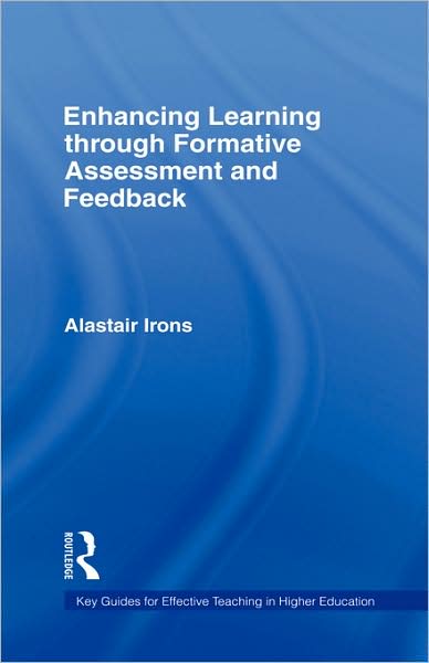 Cover for Irons, Alastair (University of Sunderland, UK) · Enhancing Learning through Formative Assessment and Feedback - Key Guides for Effective Teaching in Higher Education (Hardcover Book) (2007)