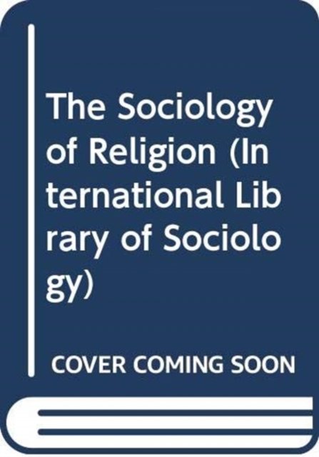 Cover for Andrew Wyatt · The Sociology of Religion - International Library of Sociology (Hardcover Book) (1998)