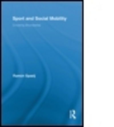 Cover for Ramon Spaaij · Sport and Social Mobility: Crossing Boundaries - Routledge Research in Sport, Culture and Society (Paperback Book) (2013)