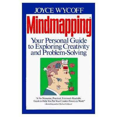 Mindmapping: Your Personal Guide to Exploring Creativity and Problem-Solving - Joyce Wycoff - Bøger - Little, Brown & Company - 9780425127803 - 1. juni 1991
