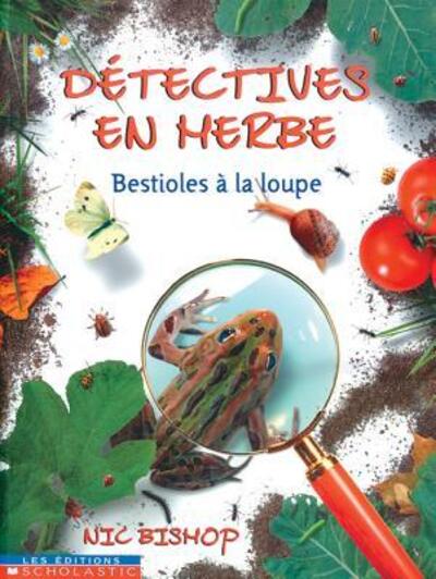 Cover for Nic Bishop · Detectives en herbe (Book) (2003)