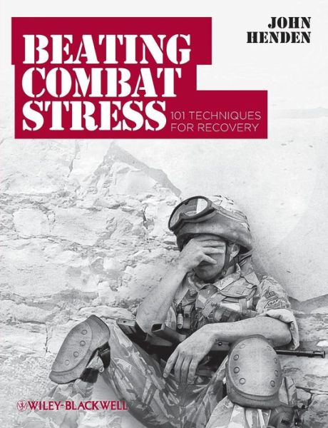 Cover for Henden, John (John Henden Consultancy) · Beating Combat Stress: 101 Techniques for Recovery (Taschenbuch) (2011)