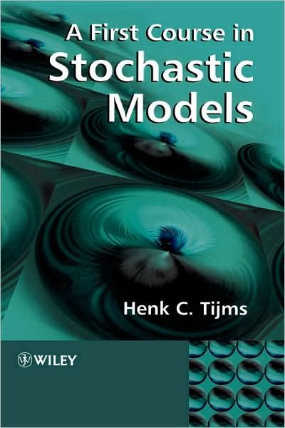 Cover for Tijms, Henk C. (Vrije University, The Netherlands) · A First Course in Stochastic Models (Innbunden bok) (2003)