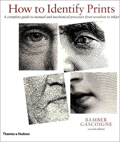 Cover for Bamber Gascoigne · How to Identify Prints: A Complete Guide to Manual and Mechanical Processes from Woodcut to Inkjet (Taschenbuch) [Second edition] (2004)
