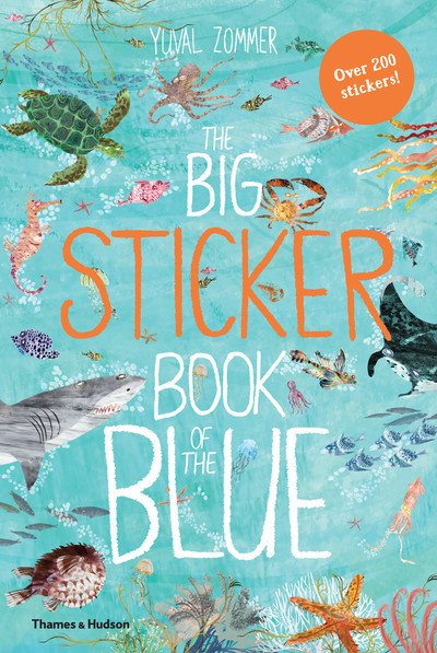 The Big Sticker Book of the Blue - The Big Book series - Yuval Zommer - Livros - Thames & Hudson Ltd - 9780500651803 - 19 de julho de 2018