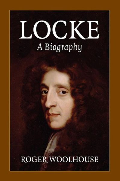 Cover for Woolhouse, Roger (University of York) · Locke: A Biography (Paperback Book) (2008)