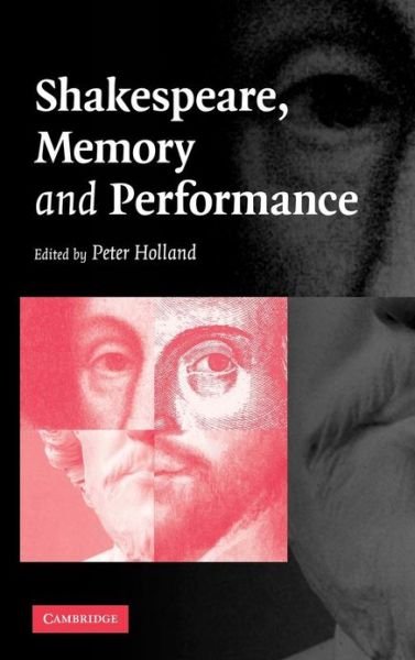 Cover for Peter Holland · Shakespeare, Memory and Performance (Innbunden bok) (2006)