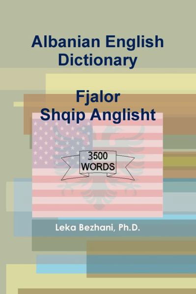 Cover for Bezhani, Ph.D., Leka · Albanian English Dictionary (Paperback Book) (2010)