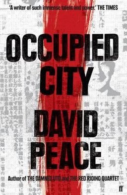 Cover for Peace, David (Author) · Occupied City (Hardcover bog) [Main edition] (2009)