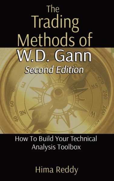 Cover for Hima Reddy · The Trading Methods of W.D. Gann : How To Build Your Technical Analysis Toolbox (Inbunden Bok) (2020)