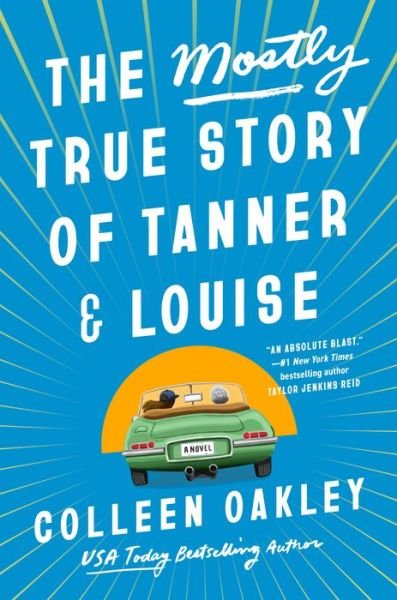 Cover for Colleen Oakley · The Mostly True Story of Tanner &amp; Louise (Hardcover Book) (2023)