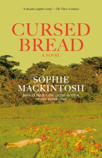 Cover for Sophie Mackintosh · Cursed Bread (Book) (2024)