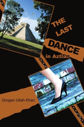 Cover for Grogan Ullah Khan · The Last Dance in Aztlan (Pocketbok) (2002)