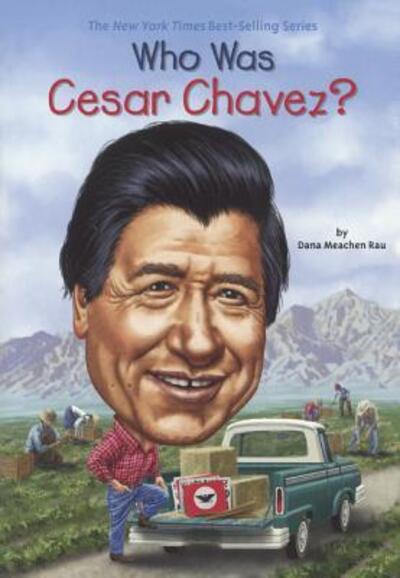 Cover for Dana Meachen Rau · Who Was Cesar Chavez? (Hardcover Book) (2017)