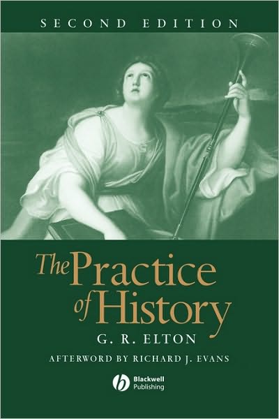 Cover for Elton, Geoffrey R. (Late of the University of Cambridge) · The Practice of History (Paperback Book) (2001)