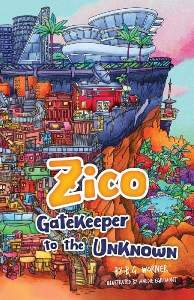Zico Gatekeeper to the Unknown - B G Worner - Livros - Tablo Pty Ltd - 9780645288803 - 30 de outubro de 2021