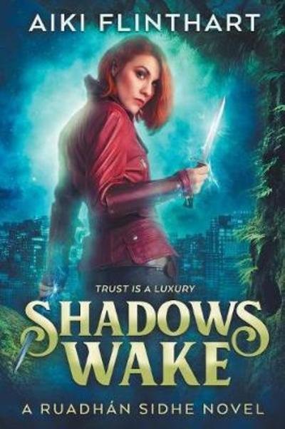Cover for Aiki Flinthart · Shadows Wake - Ruadhan Sidhe Novel (Pocketbok) (2018)