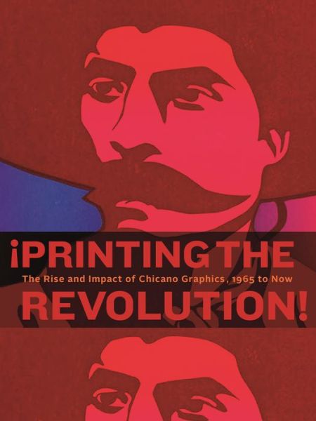 Cover for Claudia E. Zapata · ¡Printing the Revolution!: The Rise and Impact of Chicano Graphics, 1965 to Now (Paperback Book) [Flexibound edition] (2020)