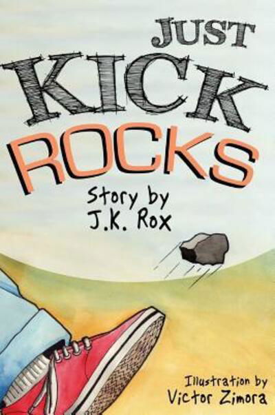 Cover for JK Rox · Just Kick Rocks (Hardcover bog) (2015)