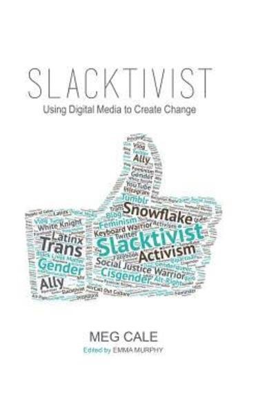 Cover for Meg Cale · Slacktivist (Paperback Book) (2017)
