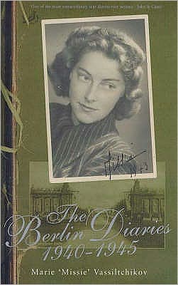 The Berlin Diaries 1940-45 - Marie Vassiltchikov - Livros - Vintage - 9780712665803 - 7 de outubro de 1999