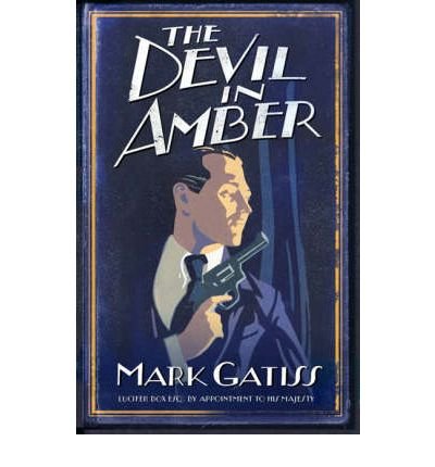 Cover for Mark Gatiss · The Devil in Amber: A Lucifer Box Novel (Pocketbok) [Ed edition] (2007)