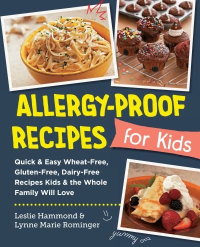 Cover for Leslie Hammond · Allergy-Proof Recipes for Kids: Quick and Easy Wheat-Free, Gluten-Free, Dairy-Free Recipes Kids and the Whole Family Will Love - New Shoe Press (Paperback Book) (2023)