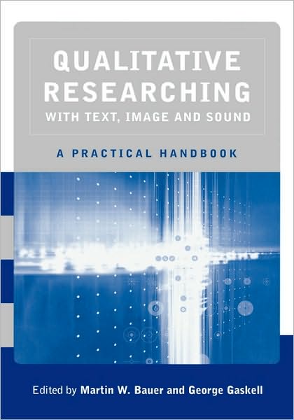 Cover for Paul Atkinson · Qualitative Researching with Text, Image and Sound: A Practical Handbook for Social Research (Inbunden Bok) (2000)