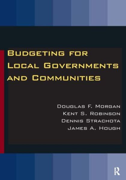 Cover for Morgan, Douglas (Portland State University, USA) · Budgeting for Local Governments and Communities (Paperback Book) (2014)