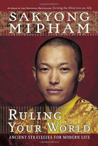 Cover for Sakyong Mipham · Ruling Your World: Ancient Strategies for Modern Life (Pocketbok) [Later Printing edition] (2006)