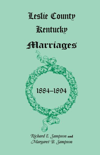 Richard E Sampson · Leslie County, Kentucky Marriages, 1884-1894 (Taschenbuch) (2013)