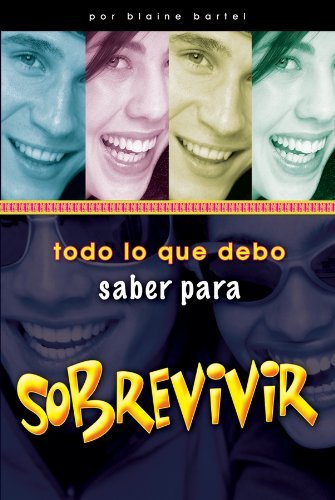 Cover for Blaine Bartel · Todo Lo Que Debo Saber Para Sobrevivir = Everything I Need to Know to Sorvive (Pocketbok) [Spanish edition] (2003)