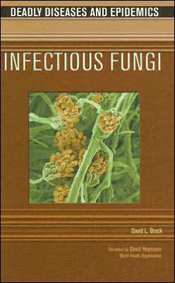 Cover for David Brock · Infectious Fungi - Deadly Diseases and Epidemics (Hardcover Book) (2006)