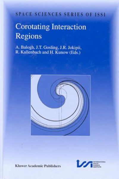 Corotating Interaction Regions: Proceedings of an ISSI Workshop 6-13 June 1998, Bern, Switzerland - Space Sciences Series of ISSI - Andre Balogh - Books - Springer - 9780792360803 - January 31, 2000