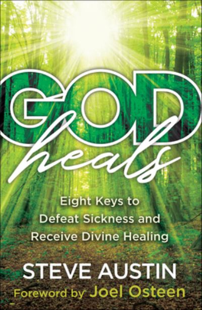 Cover for Steve Austin · God Heals – Eight Keys to Defeat Sickness and Receive Divine Healing (Taschenbuch) (2023)