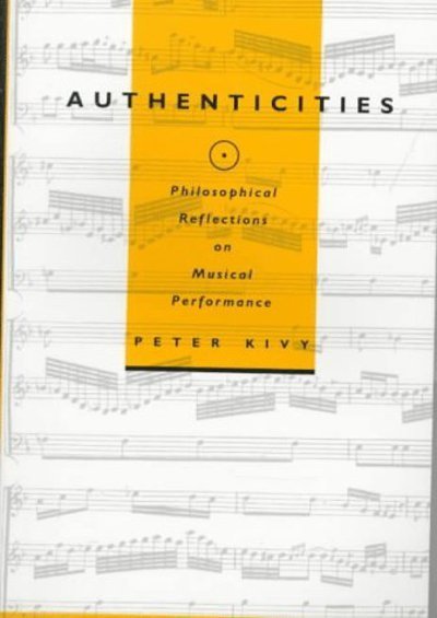 Cover for Peter Kivy · Authenticities: Philosophical Reflections on Musical Performance (Paperback Book) [New edition] (1998)