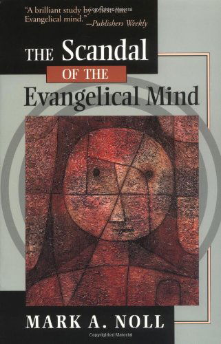 Cover for Mark A. Noll · The Scandal of the Evangelical Mind (Paperback Book) (1995)