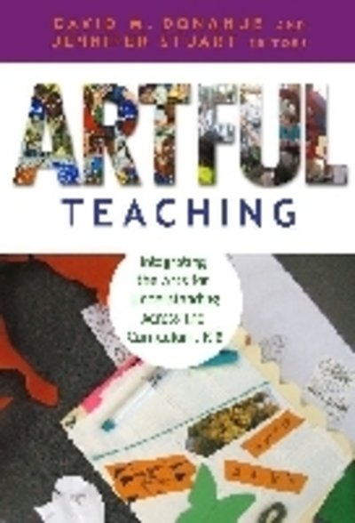 Cover for David M Donahue · Artful Teaching: Integrating the Arts for Understanding Across the Curriculum K-8 (Paperback Book) (2010)