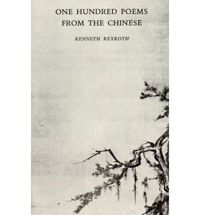 One Hundred Poems from the Chinese - Kenneth Rexroth - Books - New Directions Publishing Corporation - 9780811201803 - February 1, 1971