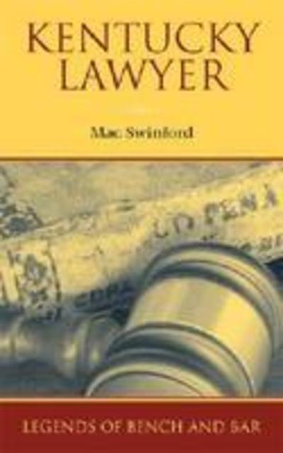 Cover for Mac Swinford · Kentucky Lawyer (Hardcover Book) (2008)