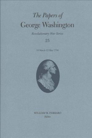 Cover for George Washington · The Papers of George Washington: 10 March-12 May 1780 - Revolutionary War Series (Hardcover bog) (2017)