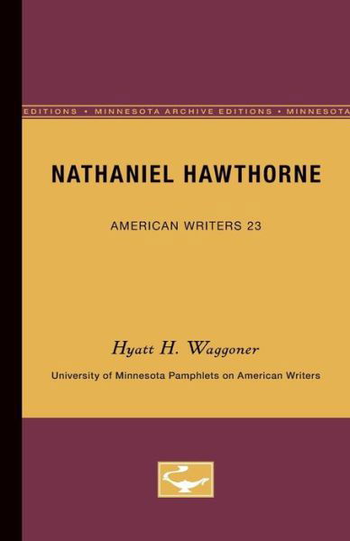 Cover for Hyatt H. Waggoner · Nathaniel Hawthorne - American Writers 23: University of Minnesota Pamphlets on American Writers (Pocketbok) [Minnesota Archive Editions edition] (1962)