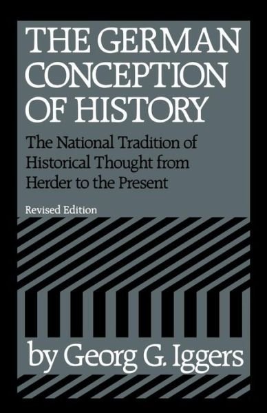 Cover for Georg G. Iggers · The German Conception of History (Paperback Book) [Revised edition] (1984)
